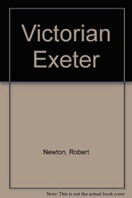 Victorian Exeter, 1837-1914