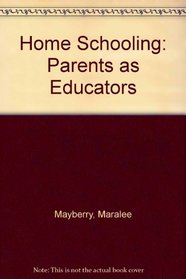 Home Schooling: Parents as Educators