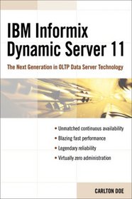 IBM Informix Dynamic Server 11: The Next Generation in OLTP Data Server Technology