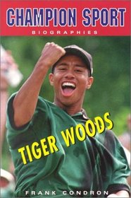 Tiger Woods (Champion Sport Biographies)