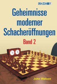 Geheimnisse Moderner Schacheroeffnungen Band 2