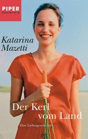 Der Kerl vom Land. Eine Liebesgeschichte.