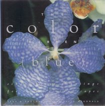 The Color Garden (Blue : Single Color Plantings for Dramatic Landscapes)