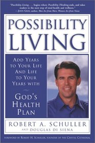 Possibility Living : Add Years to Your Life and Life to Your Years with God's Health Plan