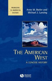 The American West: A Concise History (Problems in American History)
