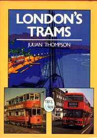 London's Trams Then and Now