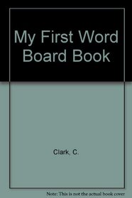 My First Word Board Book