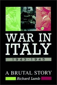 War In Italy:  1943-1945 - A Brutal Story