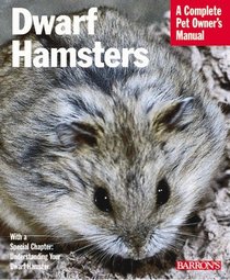 Dwarf Hamsters (Complete Pet Owner's Manual)