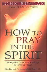 How to Pray in the Spirit: Thirty-One Devotional Readings on Personal Prayer