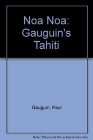 Noa Noa: Gauguin's Tahiti