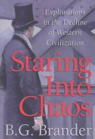 Staring into Chaos: Explorations in the Decline of Western Civilization