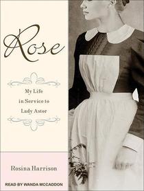 Rose: My Life in Service to Lady Astor (Audio CD) (Unabridged)