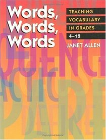 Words, Words, Words: Teaching Vocabulary in Grades 4 - 12