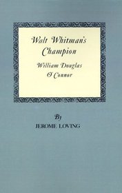 Walt Whitman's Champion: William Douglas O'Connor