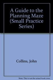 A Guide to the Planning Maze (Small Practice)
