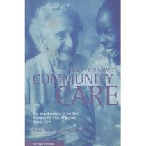 From Poor Law to Community Care: The Development of Welfare Services for Elderly People 1939-1971