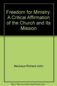 Freedom for Ministry: A Critical Affirmation of the Church and Its Mission