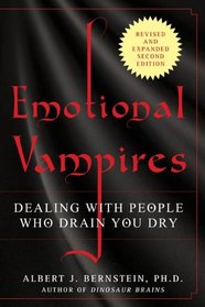 Emotional Vampires, Revised and Expanded 2nd Edition: Dealing with People Who Drain You Dry