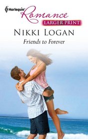 Friends to Forever (Harlequin Romance, No 4236) (Larger Print)