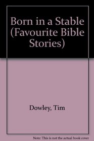 Born in a Stable (Favourite Bible Stories)