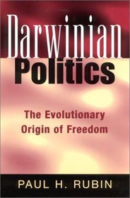 Darwinian Politics: The Evolutionary Origin of Freedom (Rutgers Series in Human Evolution)