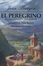Peregrino: en un castellano actualizado, El: Pilgrim's Progress in Today's English