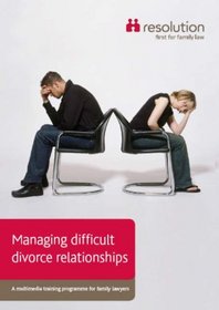 Managing Difficult Divorce Relationships: A Multimedia Training Programme for Family Lawyers