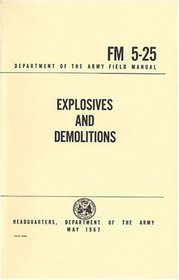 Explosives and Demolitions Fm 5-25