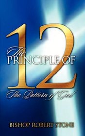 The Principle of 12 The Pattern of God