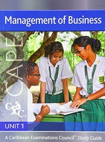 Management of Business CAPE Unit 1 CXC Study Guide: A Caribbean Examinations Council