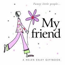 My Friend (Helen Exley Giftbook)
