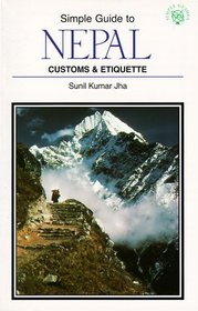 The Simple Guide to Nepal: Customs  Etiquette (Simple Guides Customs and Etiquette)