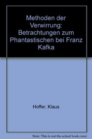 Methoden der Verwirrung: Betrachtungen zum Phantastischen bei Franz Kafka (German Edition)