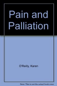 Pain and Palliation (Oxford GP Library)