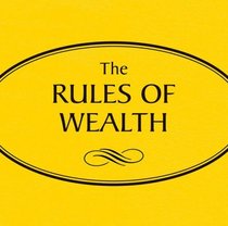 Rules of Wealth: A Personal Code for Prosperity
