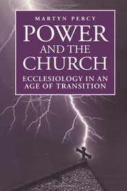 Power and the Church: Ecclesiology in an Age of Transition