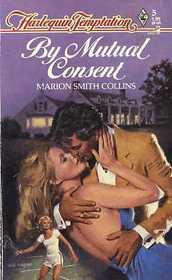 By Mutual Consent (Harlequin Temptation, No 5)