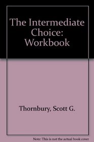 The Intermediate Choice: Workbook