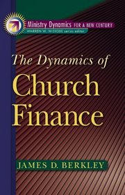 The Dynamics of Church Finance (Ministry Dynamics for a New Century.)