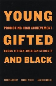 Young, Gifted, and Black : Promoting High Achievement Among African American Students