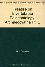 Treatise on Invertebrate Paleontology, Part E Vol 1 Archaeocyatha