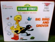 Big Bird and Grover: Fast and Slow (Sesame Street All About Music)