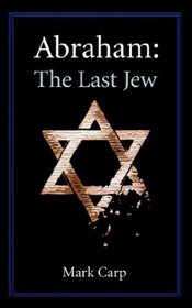 Abraham: The Last Jew