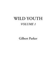 Wild Youth, Volume 1