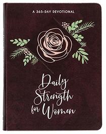 Daily Strength for Women: 365 Daily Devotional (Faux Leather) ? Daily Devotions to Help Women Find Strength and Confidence Through God?s Love