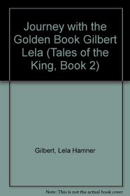 The Journey With the Golden Book (Tales of the King, Book 2)