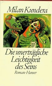 Die unertrgliche Leichtigkeit des Seins.