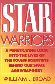 Star Warriors: A Penetrating Look into the Lives of the Young Scientists Behind Our Space Age Weaponry
