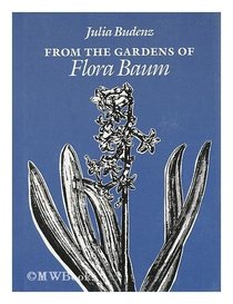 From the Gardens of Flora Baum (Wesleyan New Poets)